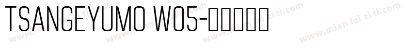 TsangeYuMo W05字体转换